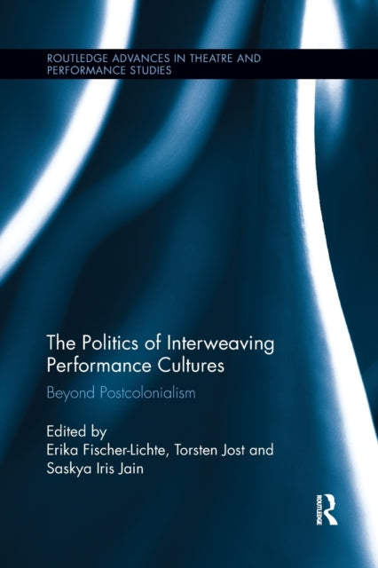 Book cover of: Politics of Interweaving Performance Cultures. By: Erika Fischer-Lichte