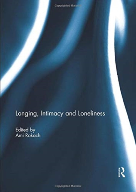 Book cover of: Longing, Intimacy and Loneliness. By: Ami Rokach
