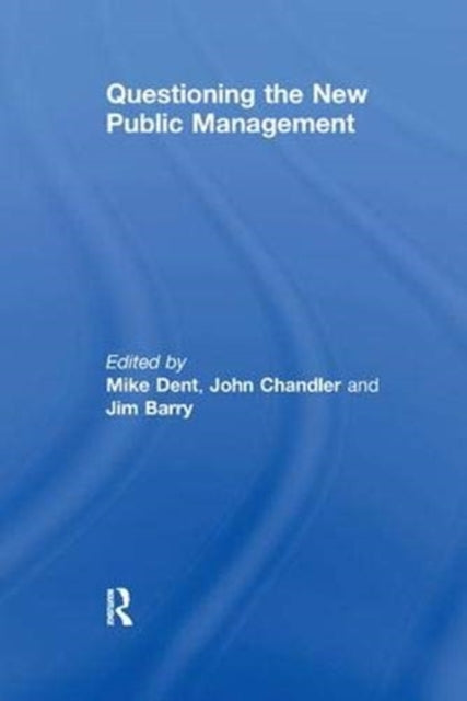 Book cover of: Questioning the New Public Management. By: Mike Dent