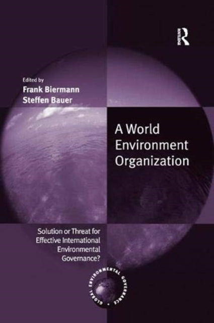 Book cover of: World Environment Organization. By: Frank Biermann
