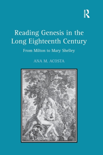 Book cover of: Reading Genesis in the Long Eighteenth Century. By: Ana M. Acosta
