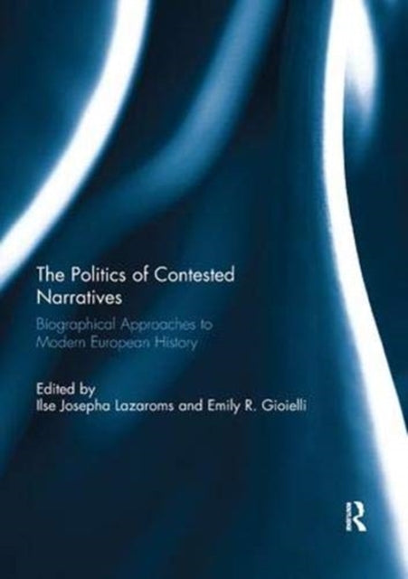 Book cover of: Politics of Contested Narratives. By: Ilse Josepha Lazaroms