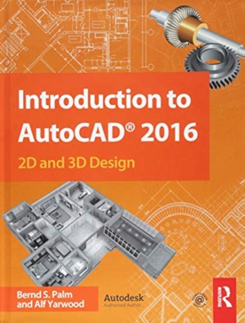 Book cover of: Introduction to AutoCAD 2016. By: Bernd S. Palm