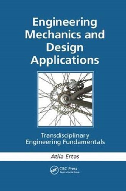 Book cover of: Engineering Mechanics and Design Applications. By: Atila Ertas