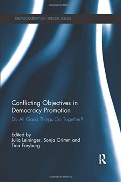 Book cover of: Conflicting Objectives in Democracy Promotion. By: Julia Leininger