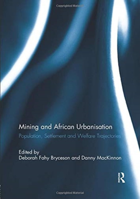 Book cover of: Mining and African Urbanisation. By: Deborah F. Bryceson