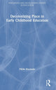 Book cover of: Decolonizing Place in Early Childhood Education. By: Fikile Nxumalo