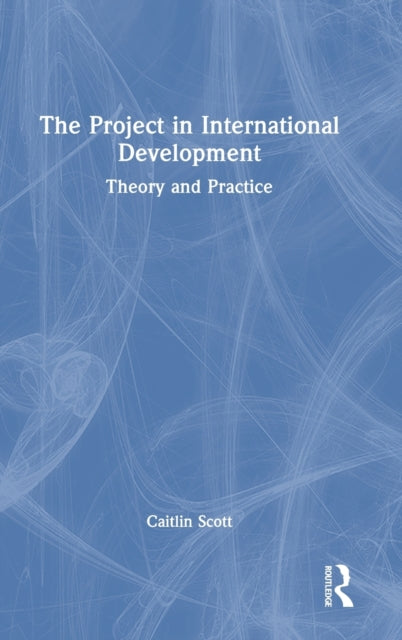 Book cover of: Project in International Development. By: Caitlin Scott