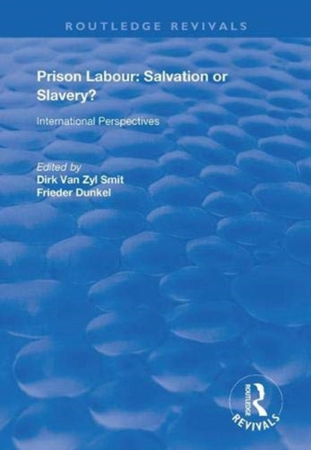 Book cover of: Prison Labour: Salvation or Slavery?. By: Dirk Van Zyl Smit
