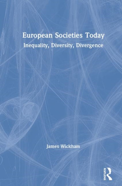 Book cover of: European Societies Today. By: James Wickham