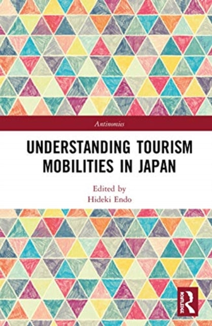 Book cover of: Understanding Tourism Mobilities in Japan. By: Hideki Endo