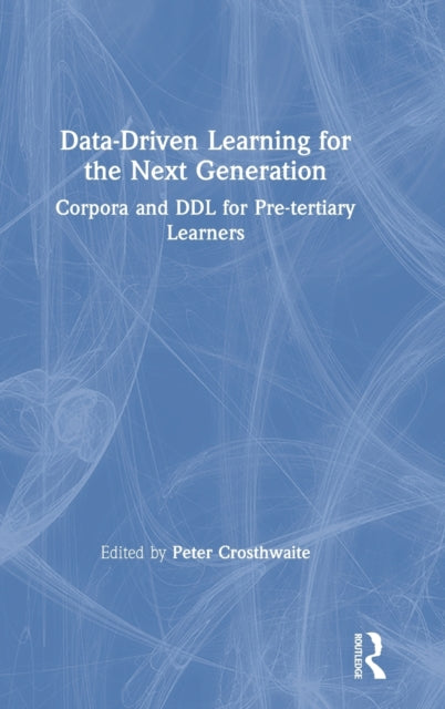 Book cover of: Data-Driven Learning for the Next Generation. By: Peter Crosthwaite