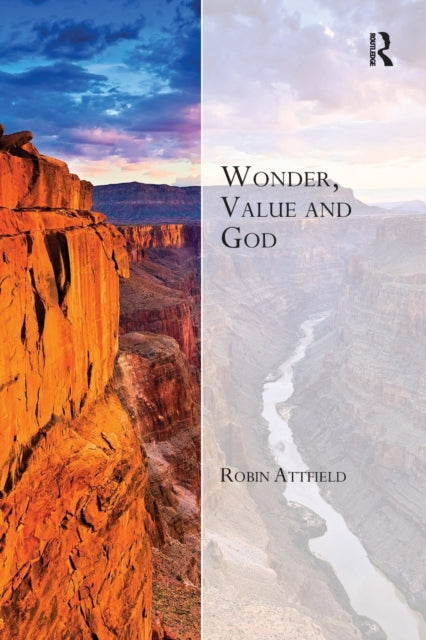 Book cover of: Wonder, Value and God. By: Robin Attfield