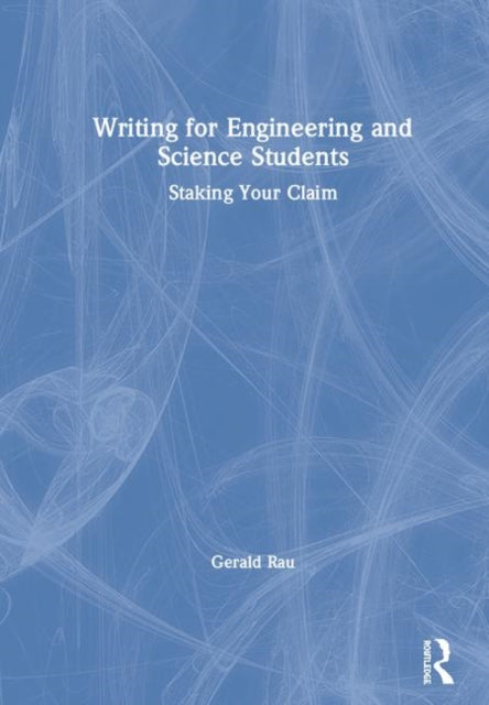 Book cover of: Writing for Engineering and Science Students. By: Gerald A. Rau
