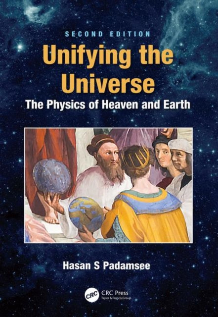Book cover of: Unifying the Universe. By: Hasan S. Padamsee