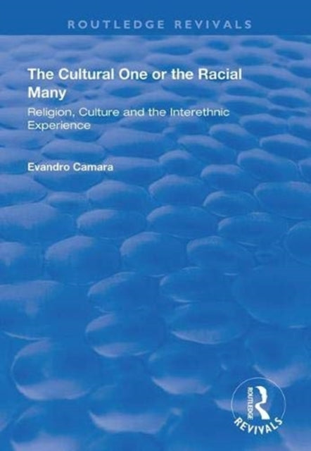 Book cover of: Cultural One or the Racial Many. By: Evandro de Morais Camara