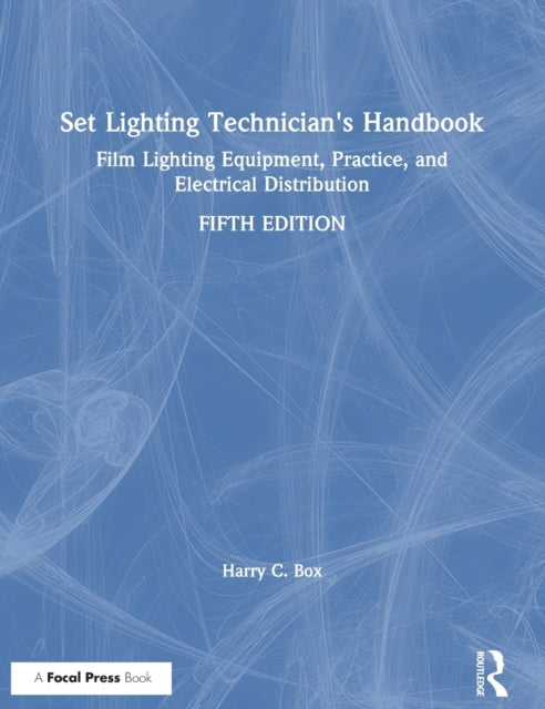 Book cover of: Set Lighting Technician's Handbook. By: Harry C. Box