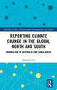 Book cover of: Reporting Climate Change in the Global North and South. By: Jahnnabi Das