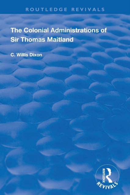 Book cover of: Colonial Administrations of Sir Thomas Maitland