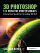 Book cover of: 3D Photoshop for Creative Professionals. By: Stephen Burns