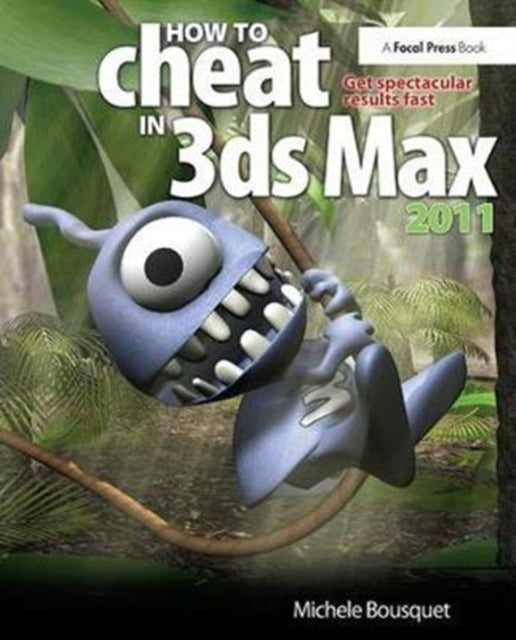 Book cover of: How to Cheat in 3ds Max 2011. By: Michele Bousquet