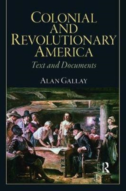 Book cover of: Colonial and Revolutionary America. By: Alan Gallay