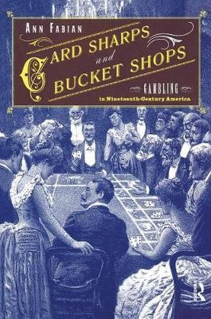 Book cover of: Card Sharps and Bucket Shops. By: Ann Fabian