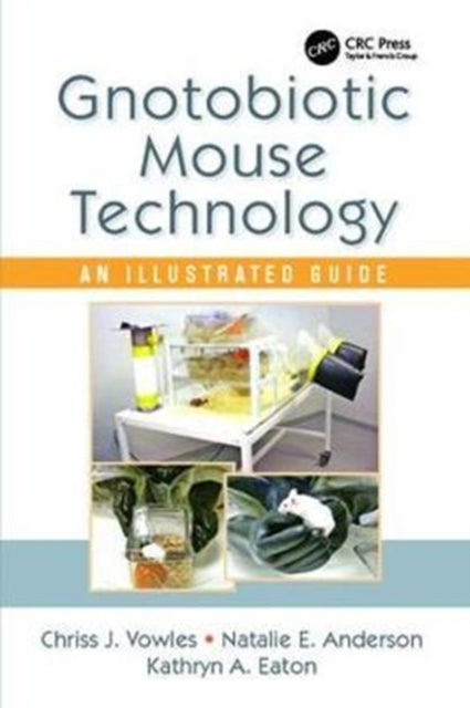 Book cover of: Gnotobiotic Mouse Technology. By: Chriss J. Vowles