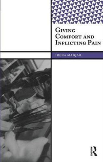 Book cover of: Giving Comfort and Inflicting Pain. By: Irena Madjar
