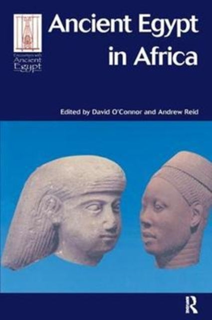 Book cover of: Ancient Egypt in Africa. By: David O'Connor