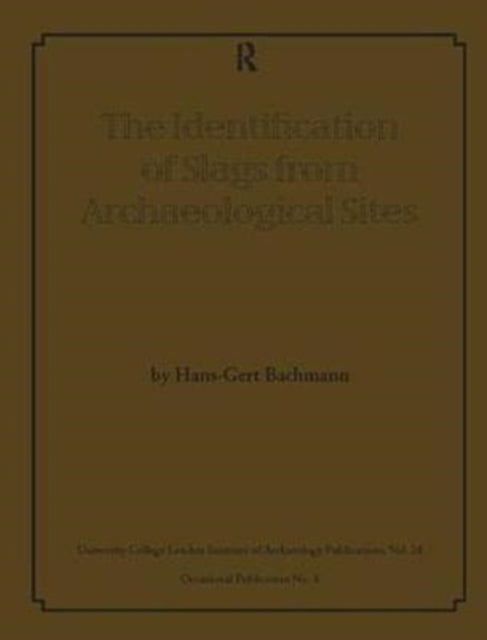 Book cover of: Identification of Slags from Archaeological Sites. By: Hans-Gert Bachmann