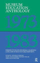 Book cover of: Museum Education Anthology, 1973-1983. By: Susan K. Nichols