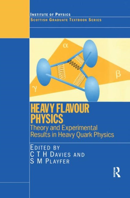 Book cover of: Heavy Flavour Physics Theory and Experimental Results in Heavy Quark Physics. By: C. T. H Davies