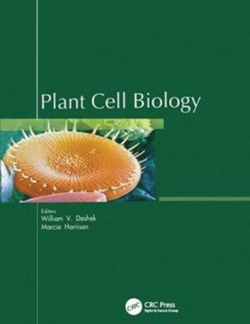 Book cover of: Plant Cell Biology. By: William V. Dashek