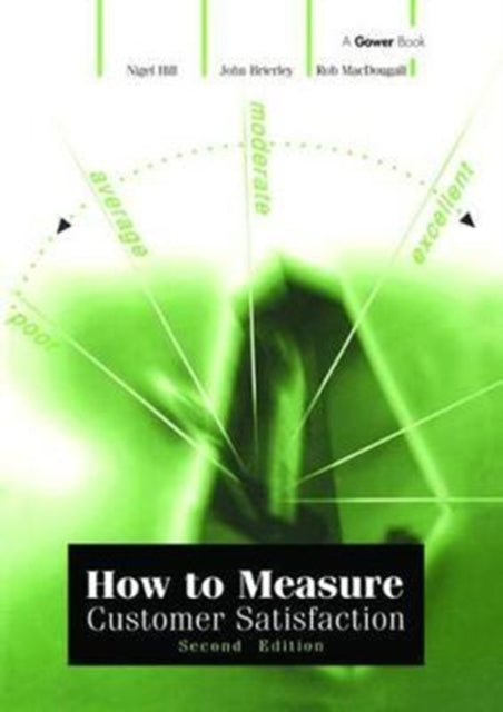 Book cover of: How to Measure Customer Satisfaction. By: Nigel Hill
