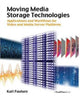 Book cover of: Moving Media Storage Technologies. By: Karl Paulsen
