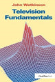 Book cover of: Television Fundamentals. By: John Watkinson