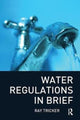 Book cover of: Water Regulations In Brief. By: Ray Tricker