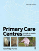 Book cover of: Primary Care Centres. By: Geoffrey Purves