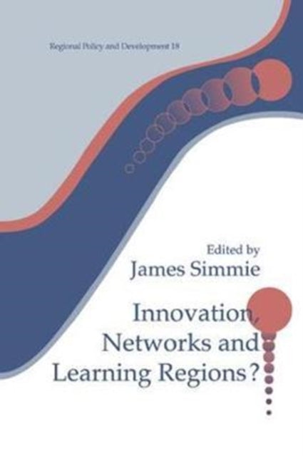 Book cover of: Innovation Networks and Learning Regions?. By: James Simme