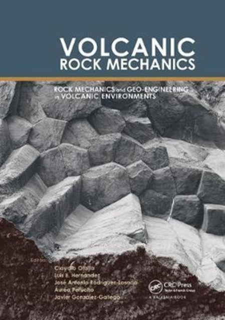 Book cover of: Volcanic Rock Mechanics. By: Claudio Olalla