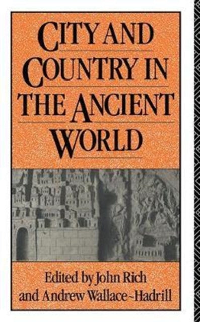 Book cover of: City and Country in the Ancient World. By: Rich, John