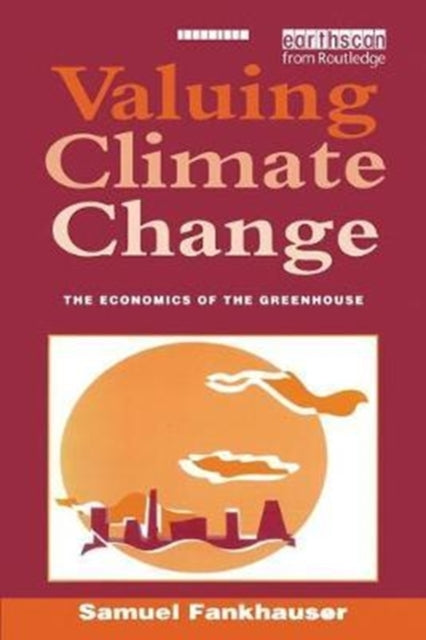 Book cover of: Valuing Climate Change. By: Samuel Fankhauser