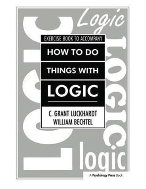 Book cover of: How To Do Things With Logic Workbook. By: C. Grant Luckhardt