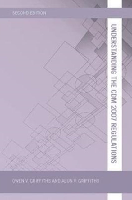 Book cover of: Understanding the CDM 2007 Regulations. By: Owen V. Griffiths