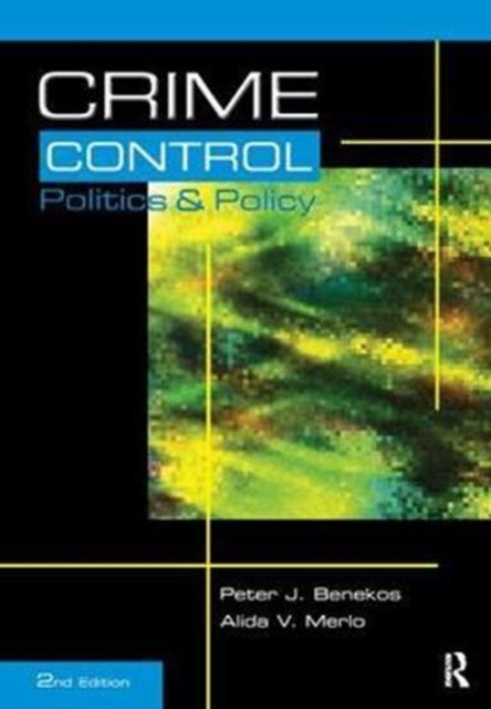 Book cover of: Crime Control, Politics and Policy. By: Peter Benekos