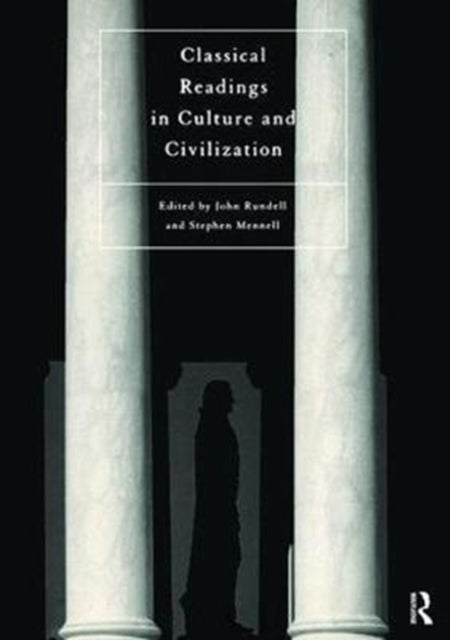 Book cover of: Classical Readings on Culture and Civilization. By: Stephen Mennell