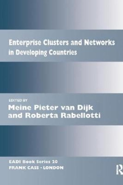 Book cover of: Enterprise Clusters and Networks in Developing Countries. By: Meine Pieter van Dijk
