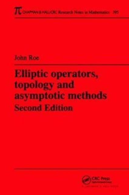 Book cover of: Elliptic Operators, Topology, and Asymptotic Methods. By: John Roe