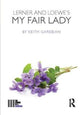 Book cover of: Lerner and Loewe's My Fair Lady. By: Keith Garebian